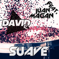 David-R Feat Juan Magan -  Suave (Remix) by David-RM