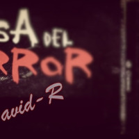 David-R - Casa Del Terror (Original Mix) [Especial Halloween] by David-RM