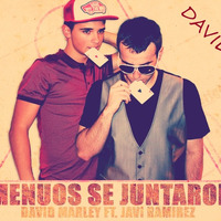 David Marley & Javi Ramírez - Menuos Se Juntaron (David - R Remix) by David-RM