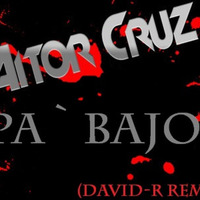 AitorCruz - Pa`bajO (David-R Remix) Limite de descarga BUY= Descarga GRATIS by David-RM