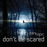 Don't be scared by Dan Topic