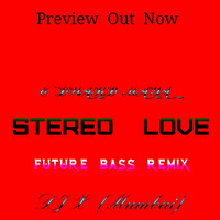 Edward Maya - Stereo Love (Future Bass Remix) - DJ X (Mumbai) (Preview) by Soummyo Dey