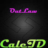 CaleID - OutLaw by Cale Jera