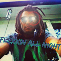 Flexxin All Night Prod. By FluiD FROz by iamfluid