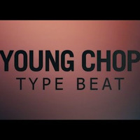 Choppies On Deck  young chop type beat******* by iamfluid