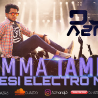 Tamma Tamma - Desi Electro Mix - DJ AZR by DJ AZR