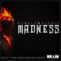 DunkleMaterie - Madness (Original Mix) [Cut] Soon on Brain Fuck Records by DunkleMaterie