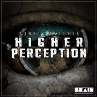 DunkleMaterie - Higher Perception (Original Mix) // FREEDOWNLOAD by DunkleMaterie