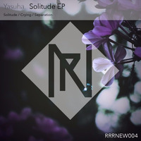 M3. Yasuha. - Separation  【Preview】 Solitude EP by Yasuha.