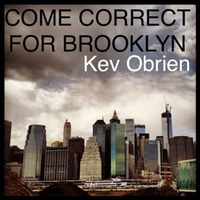 FREE Download -- Kev Obrien - Come Correct For Brooklyn (99% Mix) by Kev Obrien