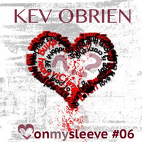 Kev Obrien - Hello Sunshine [ <3onMySleeve006 ] by Kev Obrien