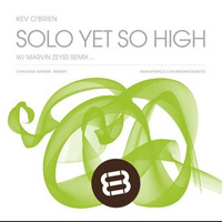 Solo Yet So High (Original Mix + Marvin Zeyss Remix) by Kev Obrien