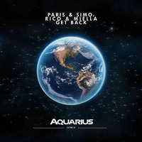 Paris & Simo, Rico & Miella - Get Back (Aquarius Remix) by Aquarius