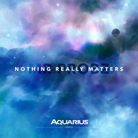Mr. Probz - Nothing Really Matters (Aquarius Remix) by Aquarius