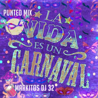 La Vida Es Un Carnaval - Punteo Mix (Markitos DJ 32) by Markitos DJ 32