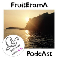 Fruiterama - Hànhǎi | KollektiV LiEBe PodcAst#44 by Kollektiv.Liebe e.V.
