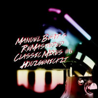 Manuel Beat´s ReMastered Classic Mixes #6 Houzgemickzt by manuel beat