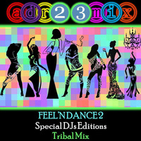 FEEL'N DANCE 2 - Tribal House (adr23mix) Special DJs Editions by Adrián ArgüGlez