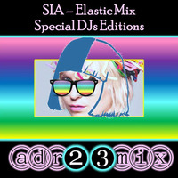 SIA - Elastic Mix (adr23mix) Special DJs Editions by Adrián ArgüGlez