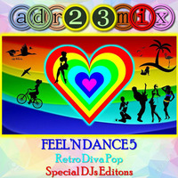 FEEL'N DANCE 5 - Retro Diva Pop (adr23mix) Special DJs Editions - TRIBAL HOUSE DANCE MIX by Adrián ArgüGlez