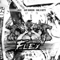Tru (Skip Johnson, Lokee & Earl V Gotti) - Flex by Envy Music Group