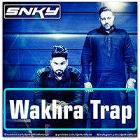 Wakhra Trap - Dj Snky Remix by DJ SNKY