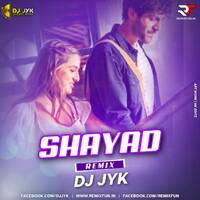Shayad (Remix) DJ JYK - (RemixFun.In) by Remixfun.in