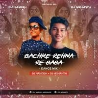 BACH KERE NA RE BABA DANCE MIX DJ NANDISH AND DJ NISHANTH BIRTHDAY SPL TRACK (MRW) by Mangalore Remix World