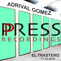 Adrival Gomez Press Recordings Storage Room 2016.12.17 by Adrival Gomez