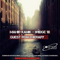 Mahir Kanik - BRIDGE 18 - Guest Ron - Therapy [COSMOS RADIO MARCH 2017] by Mahir Kanık
