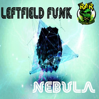 Leftfield Funk - Nebula - Coming soon by Renegade Alien Records