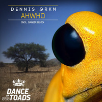 DOT050 Dennis GRKN - AHWHO by Dance Of Toads