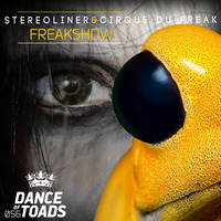 DOT056 Stereoliner & Cirque Du Freak - Freakshow (Radio Edit) by Dance Of Toads
