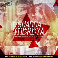 CHANNA MEREYA - DJ ANKIT RAMCHANDANI (REMIX) by Ankit Ramchandani