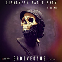Klangwerk Radio Show 001 - Groovegsus [Full Length 2 hours bonus edition] by Groovegsus