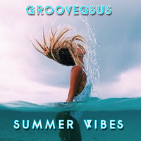 Groovegsus - Summer Vibes by Groovegsus