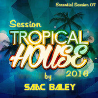 Session Tropical House 2016 by Saac Baley by Saac Baley