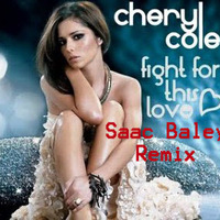 Cheryl Cole - Fight For This Love (Saac Baley Extended Remix) by Saac Baley