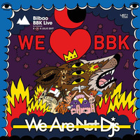 We Love BBK by We Are Not Dj's