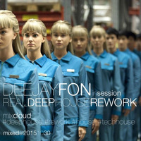 Real Deep House Rework (2015.10.30) by Fon Martínez