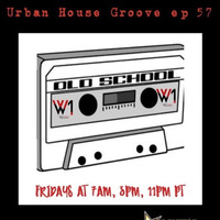 Urban House Groove  ep 57(feat. djadamt) by djadamt