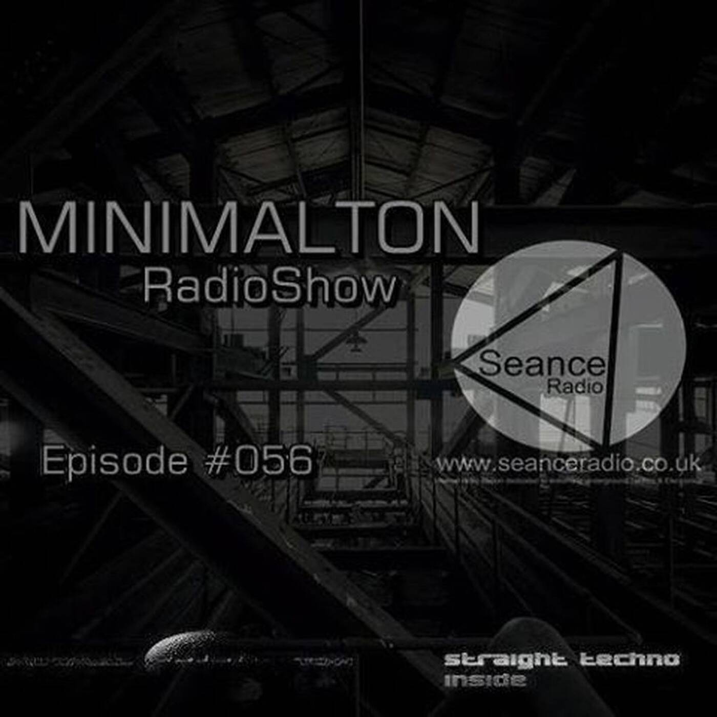 Episode #056 / Minimalton RadioShow @ Seance Radio [UK] #Key 9m# episode artwork