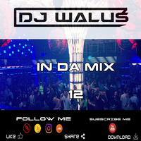 DJ WALUŚ - IN DA MIX 12 (2017) www.facebook.comDJ-WALUS by DJ WALUŚ
