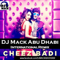 Cheez Badi Hai Mast - DJ Mack Abu Dhabi International Remix by DJ MACK ABUDHABI