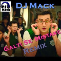Galti Se Mistake - DJ Mack Abu Dhabi Remix by DJ MACK ABUDHABI
