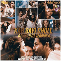 Kar Gayi Chull - DJ VKS &amp; DJ Veronika Remix by DJ Veronika