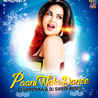 Paani Wala Dance - Kuch Kuch Locha Hai (DJ Shrek Ft. DJ Veronika Remix) by DJ Veronika