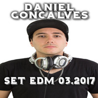 DJ DANIEL GONÇALVES - SET VIBE EDM    Vol.01    03. 2k17 by DJ Daniel Goncalves