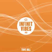 INFINIT Vibes #8 - TRVE HILL by INFINIT