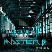 DJ MASTER B - TECHNO FOR LIFE by DJ MASTER B